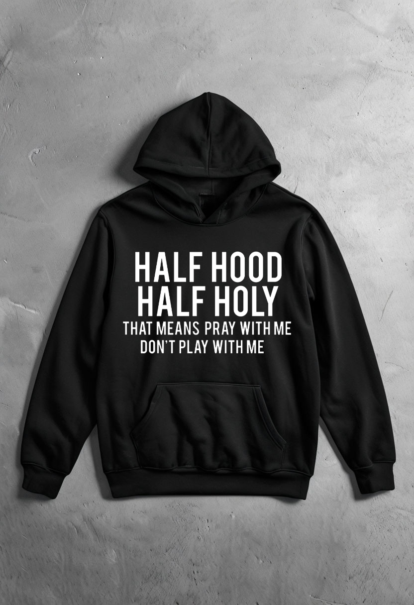 Half Hood Half Holy