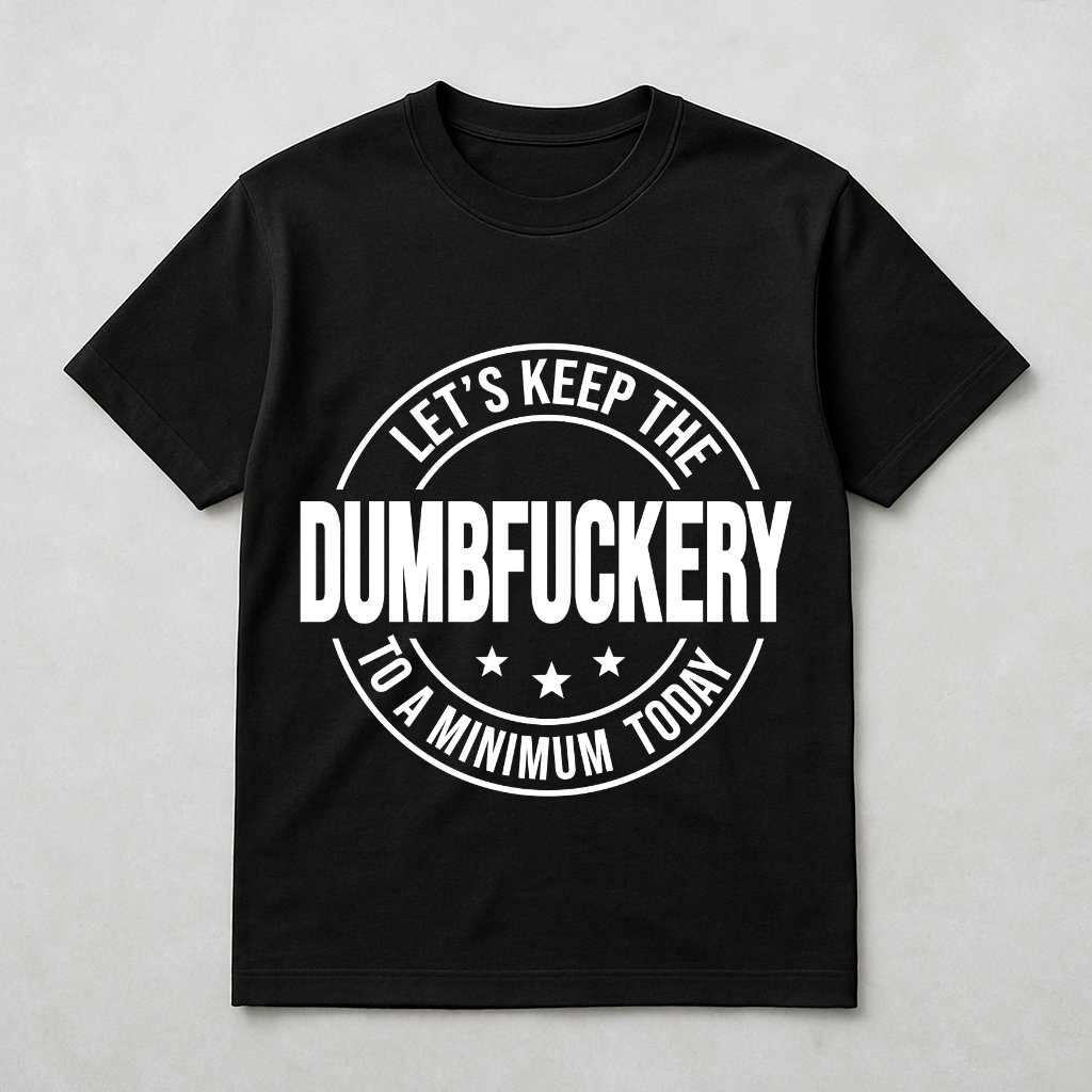 Dumbfuckery
